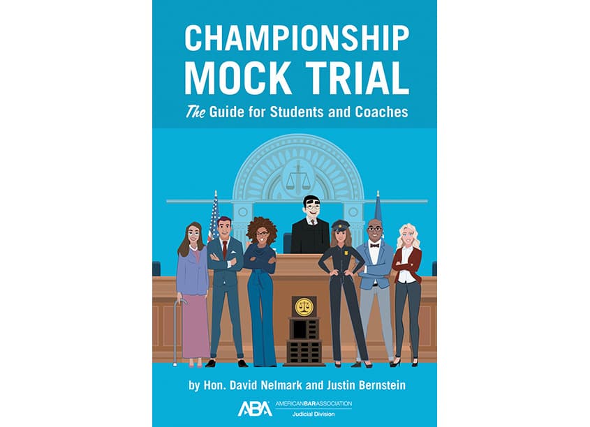 Championship Mock Trial: The Guide for Students and Coaches