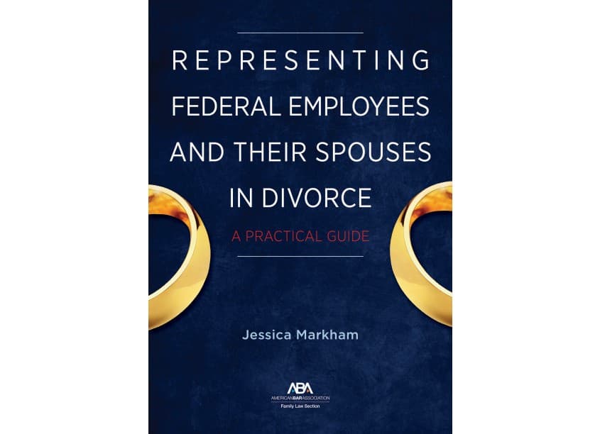 Representing Federal Employees and Their Spouses in Divorce Guide