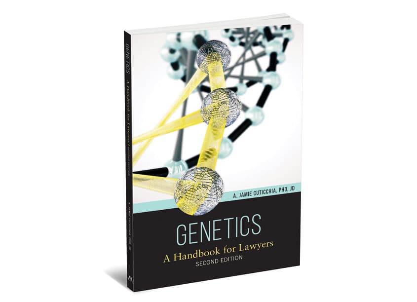 Genetics: A Handbook for Lawyers, Second Edition — Publications & Newsletters design — by American Bar Association — 2018 GDUSA award winner