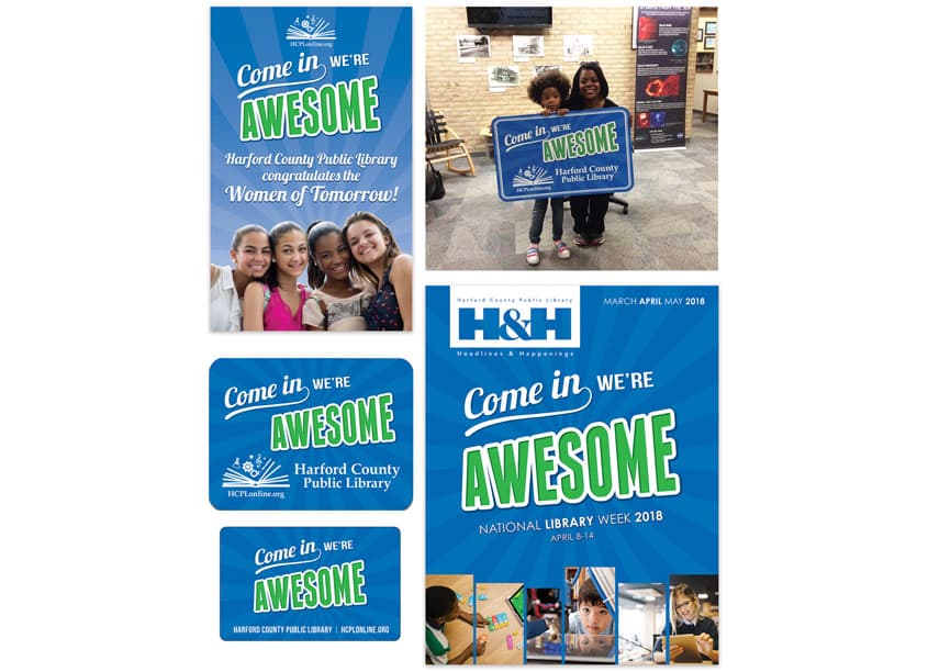 Come In, We're Awesome! Branding — Branding + Identity Programs design — by Harford County Public Library — 2018 GDUSA award winner